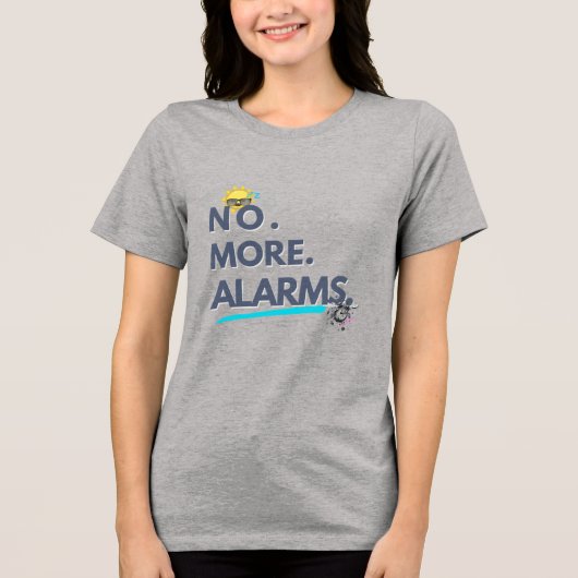 💤 No. More. Alarms. トライブレンドＴシャツ (正面)