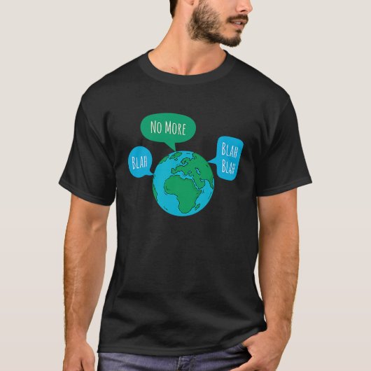 No More Blah Blah Blah Global Climate Change Crisi Tシャツ (正面)