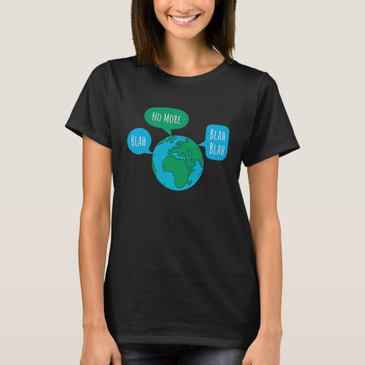 No More Blah Blah Global Climate Change Crisi Tシャツ (正面)