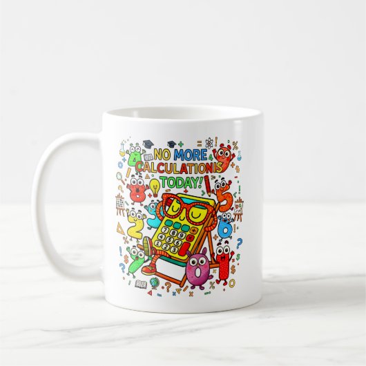 No More Calculations Today Funny Maths Mug コーヒーマグカップ (左)