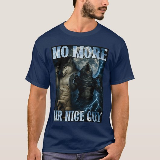 No More Mr Nice Guy Funny Alpha Wolf Meme Dad Papa Tシャツ (正面)