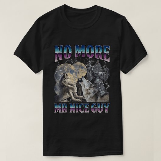 No More Mr Nice Guy Funny Alpha Wolf Meme Dad Papa Tシャツ (デザイン正面)