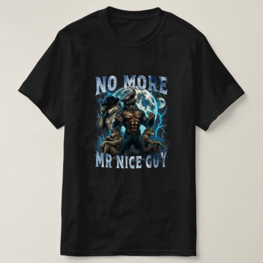 No More Mr Nice Guy Funny Alpha Wolf Meme Dad Papa Tシャツ (デザイン正面)