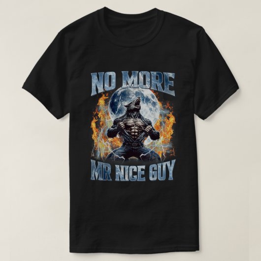 No More Mr Nice Guy Funny Alpha Wolf Meme MEN Tシャツ (デザイン正面)