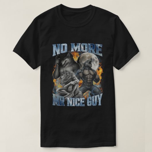 No More Mr Nice Guy Funny Alpha Wolf Meme papa Tシャツ (デザイン正面)
