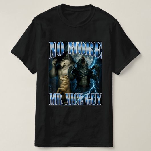 No More Mr Nice Guy Funny Alpha Wolf Meme papa Tシャツ (デザイン正面)