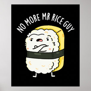No More Mr Rice Guy おもしろい Sushi Pun Dark BG ポスター
