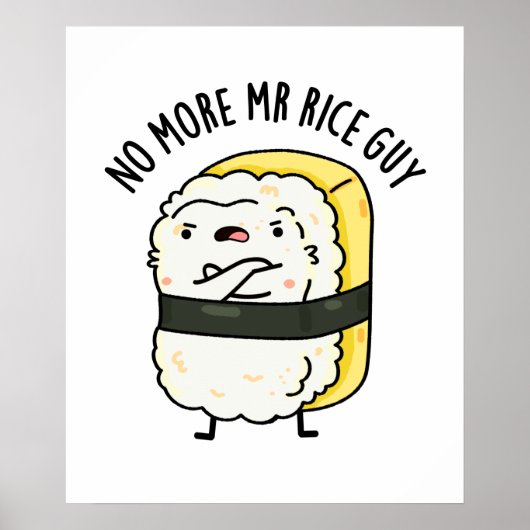 No More Mr Rice Guy Cute Sushi Pun ポスター (正面)