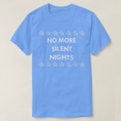 No More Silent NightsFunny Sassy Sarcastic Tシャツ (デザイン正面)