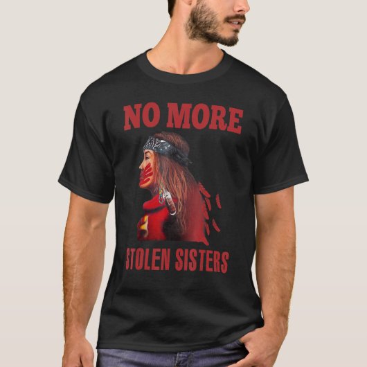 No More Stolen Sisters先住民American 6 Tシャツ (正面)