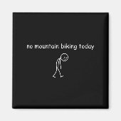 No Mountain Biking Today, Funny Mountain Biking Lo マグネット (正面)