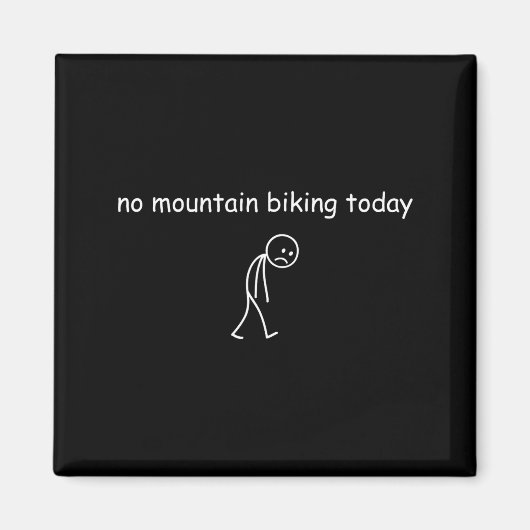 No Mountain Biking Today, Funny Mountain Biking Lo マグネット (正面)