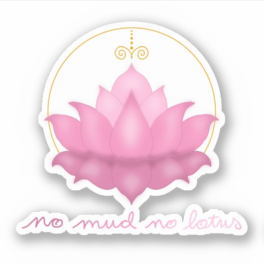 No Mud No Lotus Flower Sticker シール (正面)