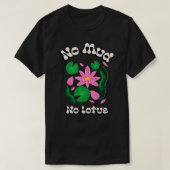 No Mud No Lotus Tシャツ (デザイン正面)