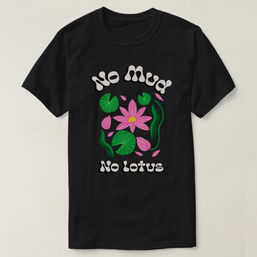 No Mud No Lotus Tシャツ (デザイン正面)