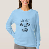"No Mud, No Lotus" Top Tシャツ (正面)