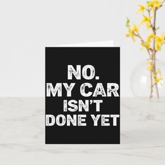 No My Car Is Not Ready Funny Mechanic  カード (黄色い花)
