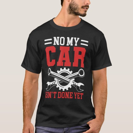 No My Car Isn Don Done Tools Garage Hobby Mechan Tシャツ (正面)