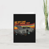 No My Car Isn't Done Yet Funny Car Lover  カード (正面)