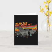 No My Car Isn't Done Yet Funny Car Lover  カード (黄色い花)
