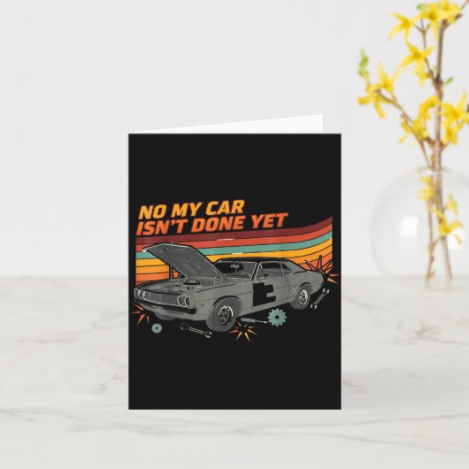 No My Car Isn't Done Yet Funny Car Lover  カード (黄色い花)