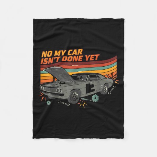 No My Car Isn't Done Yet Funny Car Lover  フリースブランケット (正面)