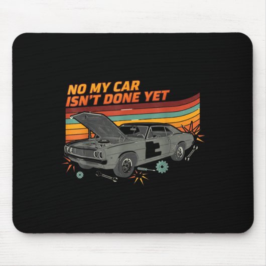 No My Car Isn't Done Yet Funny Car Lover マウスパッド (正面)