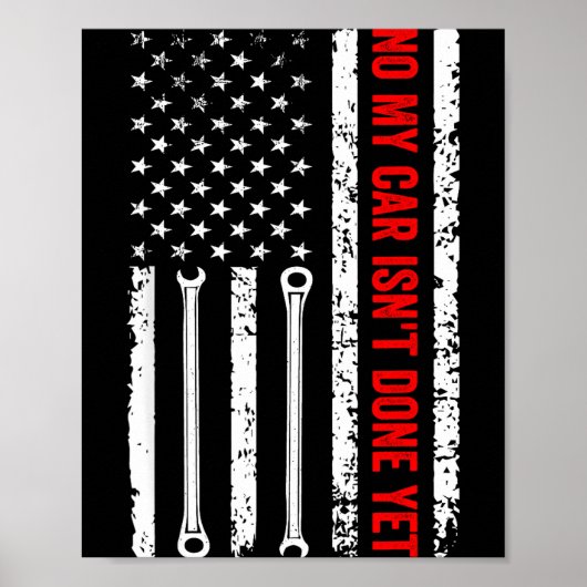 No My Car Isn't Done Yet Funny Mechanic  ポスター (正面)