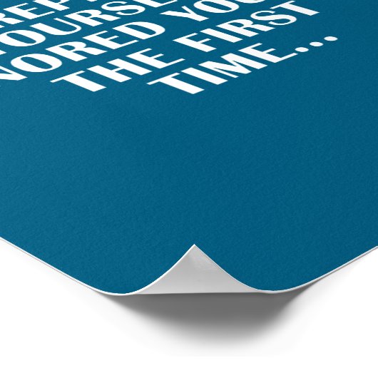 No Need Repeat Yourself I Ignored You Funny Saying ポスター (角)