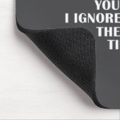 No Need Repeat Yourself I Ignored You Funny Saying マウスパッド (コーナー)
