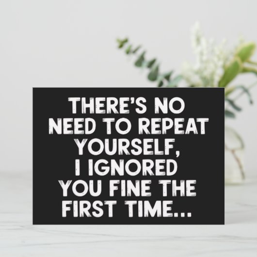 No Need Repeat Yourself I Ignored You Funny Saying 招待状 (スタンド正面)