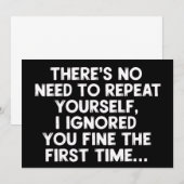 No Need Repeat Yourself I Ignored You Funny Saying 招待状 (正面/裏面)