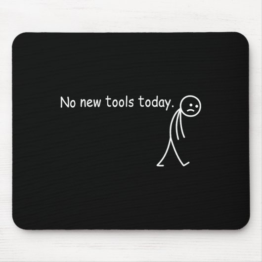 No New Tools Today  マウスパッド (正面)