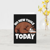 No New Tools Today Funny カード (黄色い花)