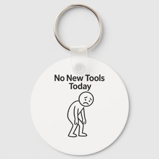 No New Tools Today Funny  キーホルダー (正面)