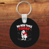 No New Tools Today Funny  キーホルダー (正面)