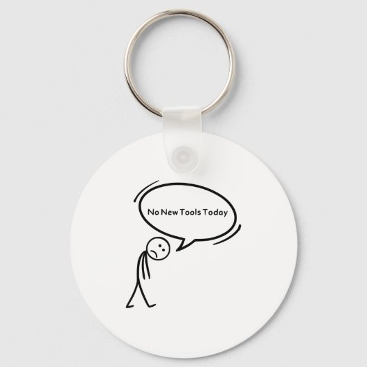 No New Tools Today Funny  キーホルダー (正面)