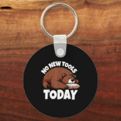 No New Tools Today Funny キーホルダー (正面)