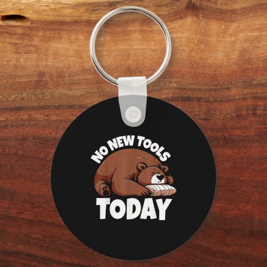 No New Tools Today Funny  キーホルダー (正面)