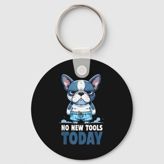 No New Tools Today Funny  キーホルダー (正面)