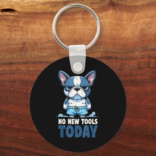No New Tools Today Funny  キーホルダー (正面)