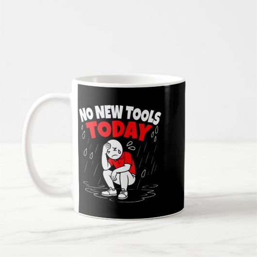 No New Tools Today Funny コーヒーマグカップ (左)