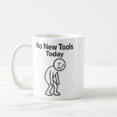 No New Tools Today Funny  コーヒーマグカップ (左)