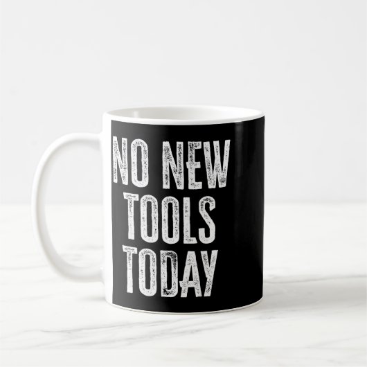 No New Tools Today Funny  コーヒーマグカップ (左)