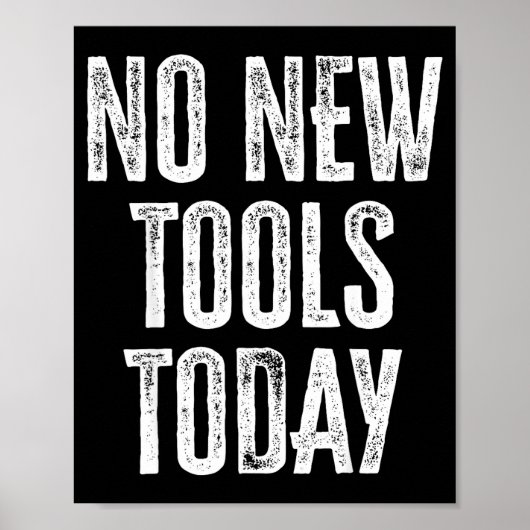 No New Tools Today Funny  ポスター (正面)