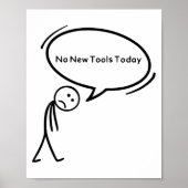 No New Tools Today Funny ポスター (正面)