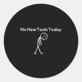 No New Tools Today Funny  ラウンドシール (正面)