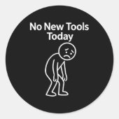 No New Tools Today Funny  ラウンドシール (正面)