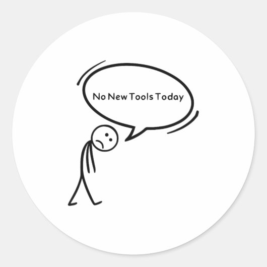 No New Tools Today Funny  ラウンドシール (正面)