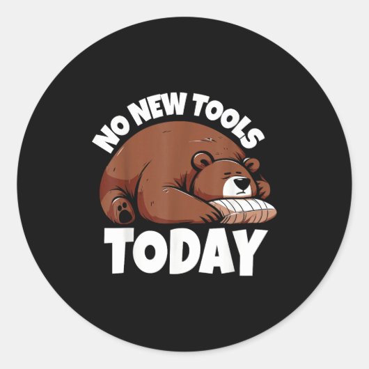 No New Tools Today Funny  ラウンドシール (正面)